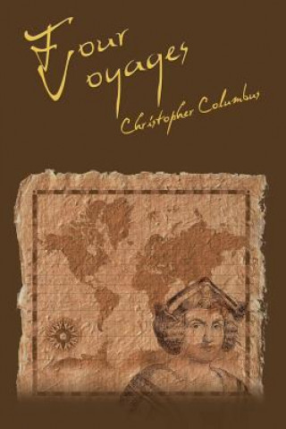 Book Four Voyages of Christopher Columbus Christopher Columbus