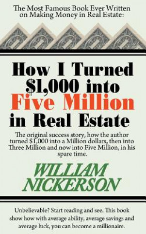 Könyv How I Turned $1,000 Into Five Million in Real Estate in My Spare Time William Nickerson