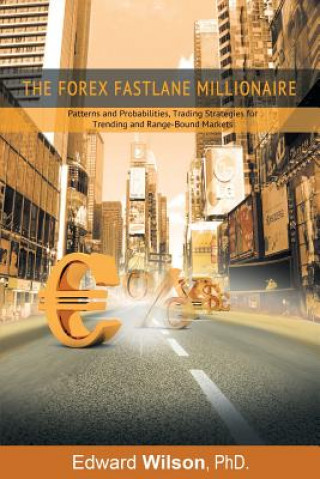 Knjiga Forex Fastlane Millionaire Phd Edward Wilson