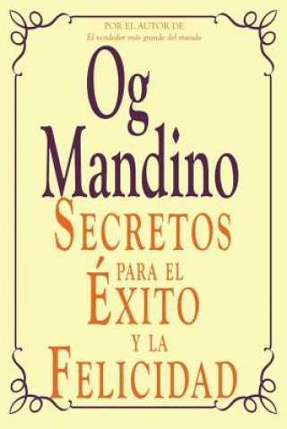 Könyv Secretos Para El Exito y La Felicidad Og Mandino