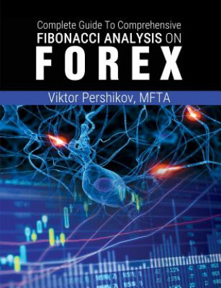Kniha Complete Guide To Comprehensive Fibonacci Analysis on FOREX Mfta Viktor Pershikov