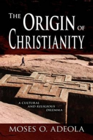 Carte Origin of Christianity Moses O Adeola