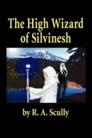 Książka High Wizard of Silvinesh R A Scully