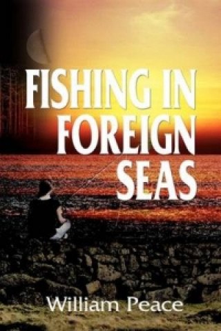 Carte Fishing in Foreign Seas William Peace