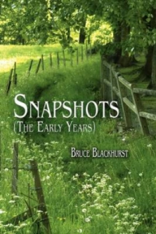 Książka Snapshots, the Early Years Bruce Blackhurst