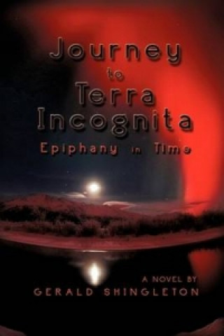 Carte Journey to Terra Incognita, Epiphany in Time Gerald Shingleton