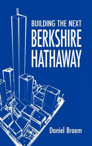 Carte Building the Next Berkshire Hathaway Daniel Braem