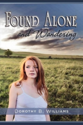 Kniha Found Alone and Wandering Dorothy B Williams