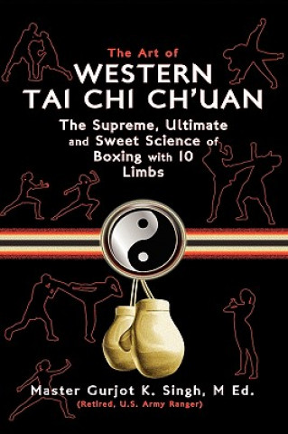 Kniha Art of Western Tai Chi Ch'uan M Ed Master Gurjot K Singh