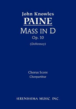 Könyv Mass in D, Op. 10 - Chorus Score John Knowles Paine