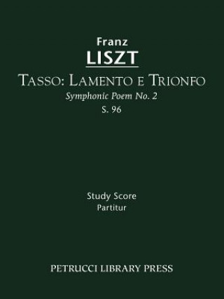 Knjiga Tasso. Lamento e Trionfo, S.96 Franz Liszt