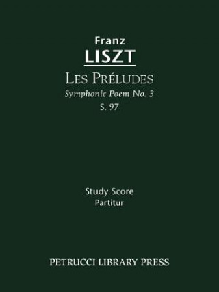 Könyv Les Preludes, S.97 Franz Liszt