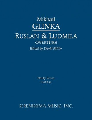 Könyv Ruslan and Ludmila Overture - Study score Mikhail Ivanovich Glinka