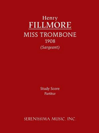 Carte Miss Trombone - Study Score Henry Fillmore