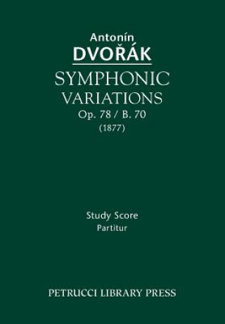 Kniha Symphonic Variations, Op.78 / B.70 Antonín Dvořák