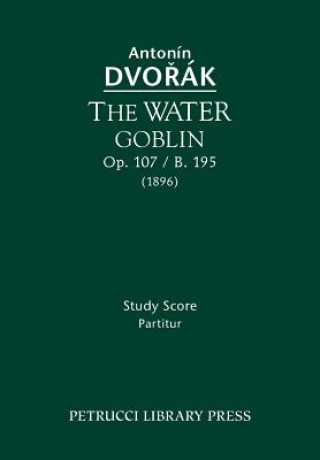 Kniha Water Goblin, Op.107 / B.195 Antonín Dvořák