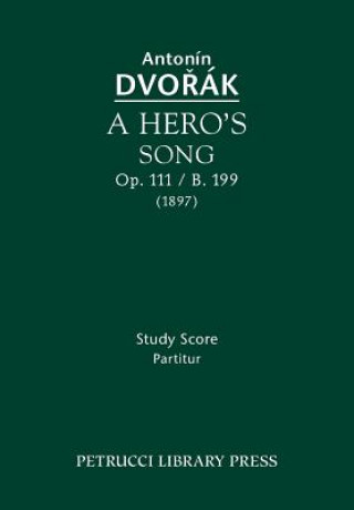 Kniha Hero's Song, Op.111 / B.199 Antonín Dvořák