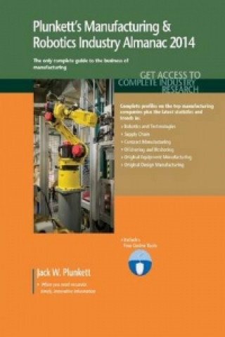 Knjiga Plunkett's Manufacturing & Robotics Industry Almanac 2014 Jack W. Plunkett