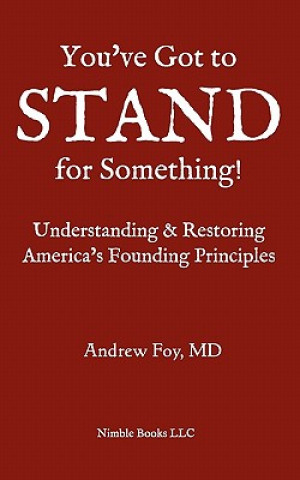 Книга You've Got to Stand for Something Andrew Foy