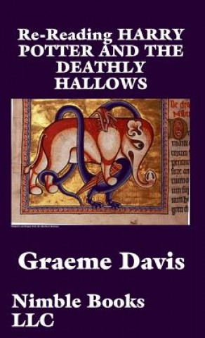 Kniha Re-Reading Harry Potter and the Deathly Hallows Dr. Graeme Davis