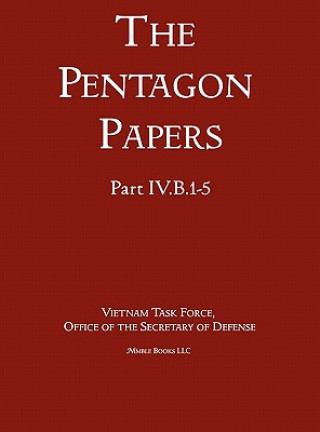 Book United States - Vietnam Relations 1945 - 1967 (The Pentagon Papers) (Volume 3) Office of the Secretary of Defense