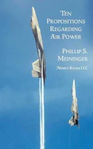 Carte Ten Propositions Regarding Air Power Philip S Meininger