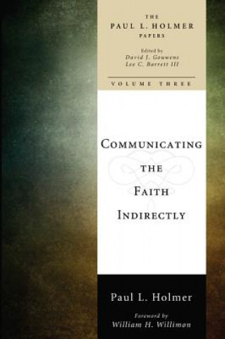 Kniha Communicating the Faith Indirectly Paul L. Holmer