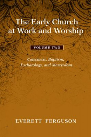 Kniha Early Church at Work and Worship - Volume 2 Everett Ferguson