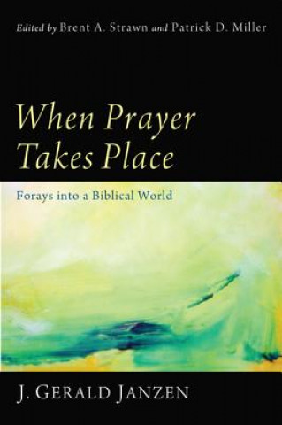 Carte When Prayer Takes Place J Gerald Janzen