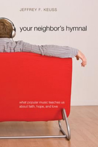 Kniha Your Neighbor's Hymnal Jeffrey F. Keuss