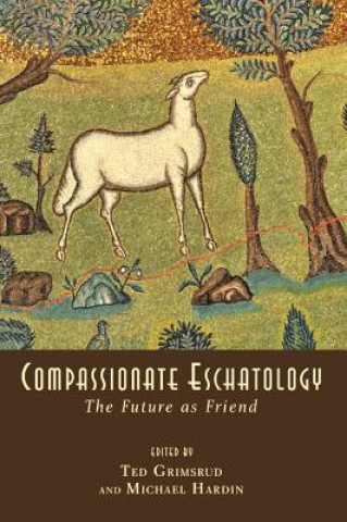 Kniha Compassionate Eschatology Ted Grimsrud