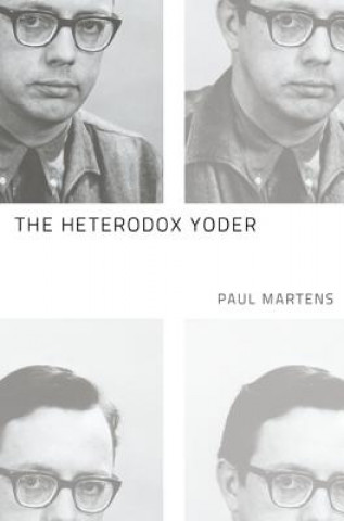 Knjiga Heterodox Yoder Paul Martens
