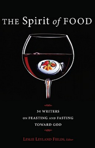 Knjiga Spirit of Food Leslie Leyland Fields