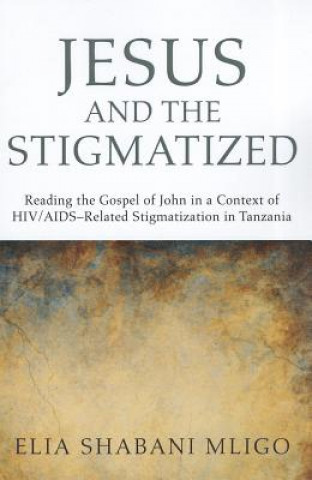 Knjiga Jesus and the Stigmatized Elia Shabani Mligo