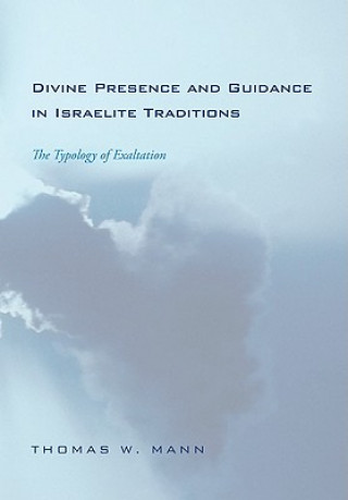 Carte Divine Presence and Guidance in Israelite Traditions Thomas W. Mann