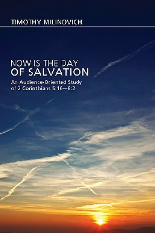 Carte Now Is the Day of Salvation Timothy Milinovich