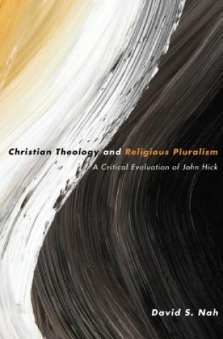 Knjiga Christian Theology and Religious Pluralism David S. Nah