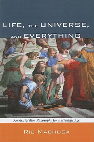 Knjiga Life, the Universe, and Everything Ric Machuga