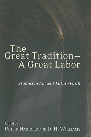 Könyv Great Tradition, a Great Labor Philip Harrold