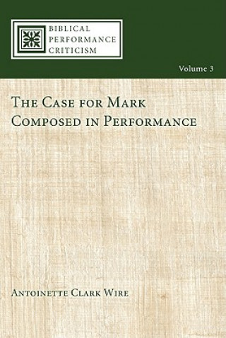 Könyv Case for Mark Composed in Performance Antoinette Clark Wire