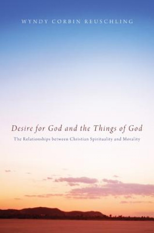 Книга Desire for God and the Things of God Wyndy Corbin Reuschling