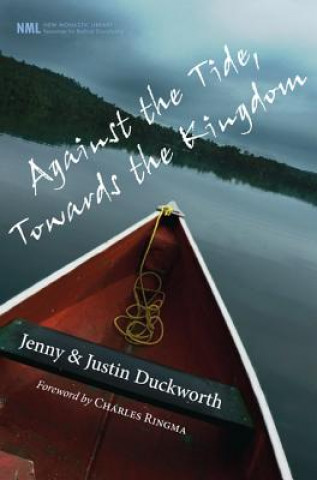 Książka Against the Tide, Towards the Kingdom Justin Duckworth