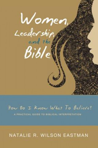 Carte Women, Leadership, and the Bible Natalie R Wilson Eastman