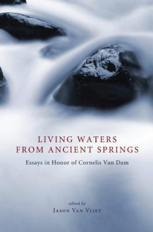 Kniha Living Waters from Ancient Springs Jason Van Vliet