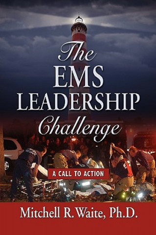 Carte EMS Leadership Challenge Mitchell R. Waite PhD