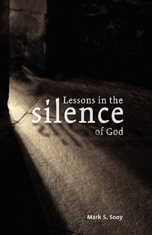 Kniha Lessons in the Silence of God Mark S. Sooy