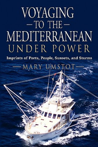 Könyv Voyaging to the Mediterranean Under Power Mary Umstot