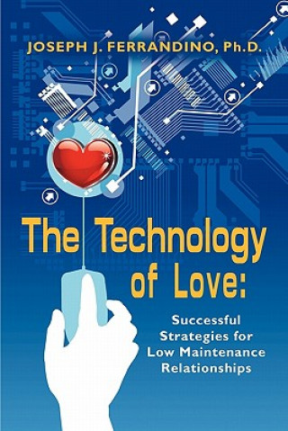 Carte Technology of Love Joseph J. Ferrandino PhD