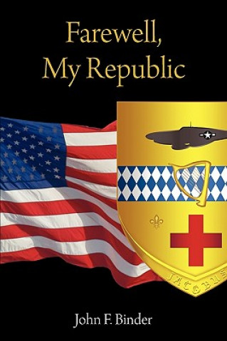 Carte Farewell, My Republic John F. Binder