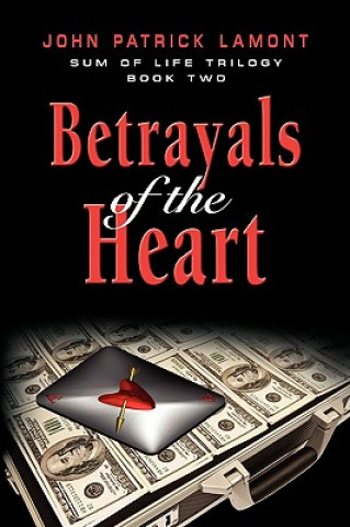 Könyv SUM OF LIFE - Betrayals of the Heart John Patrick Lamont